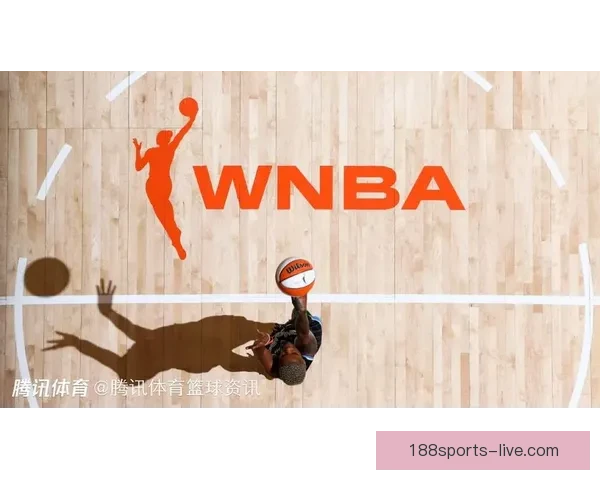 WNBA宣布与球员工会达成新劳资协议 只待球员投票与联盟理事会批准